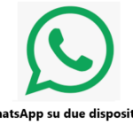 WhatsApp su due dispositivi: funzioni e vantaggi